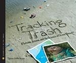 Tracking Trash: Flotsam, Jetsam, and the