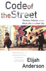 Code of the Street: Decency, Violence, a