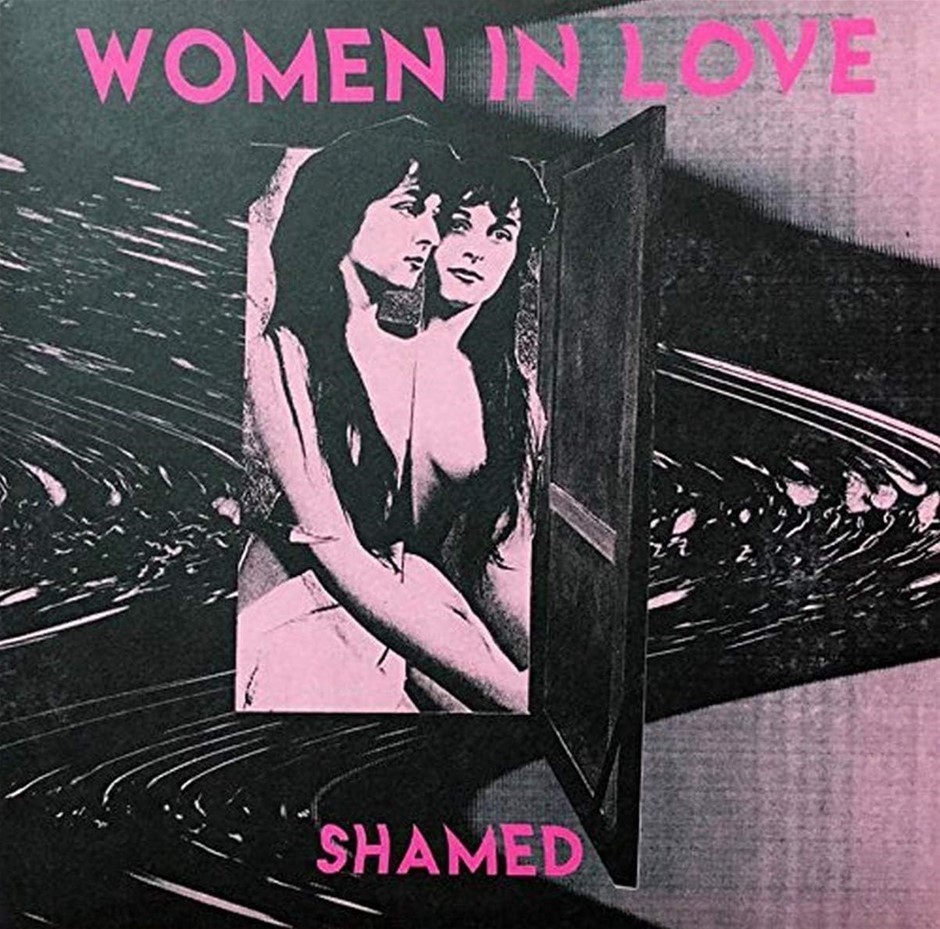 WOMEN IN LOVE "Shamed" Vinyl.  Buyers Note - Discount Freight Rates Apply t