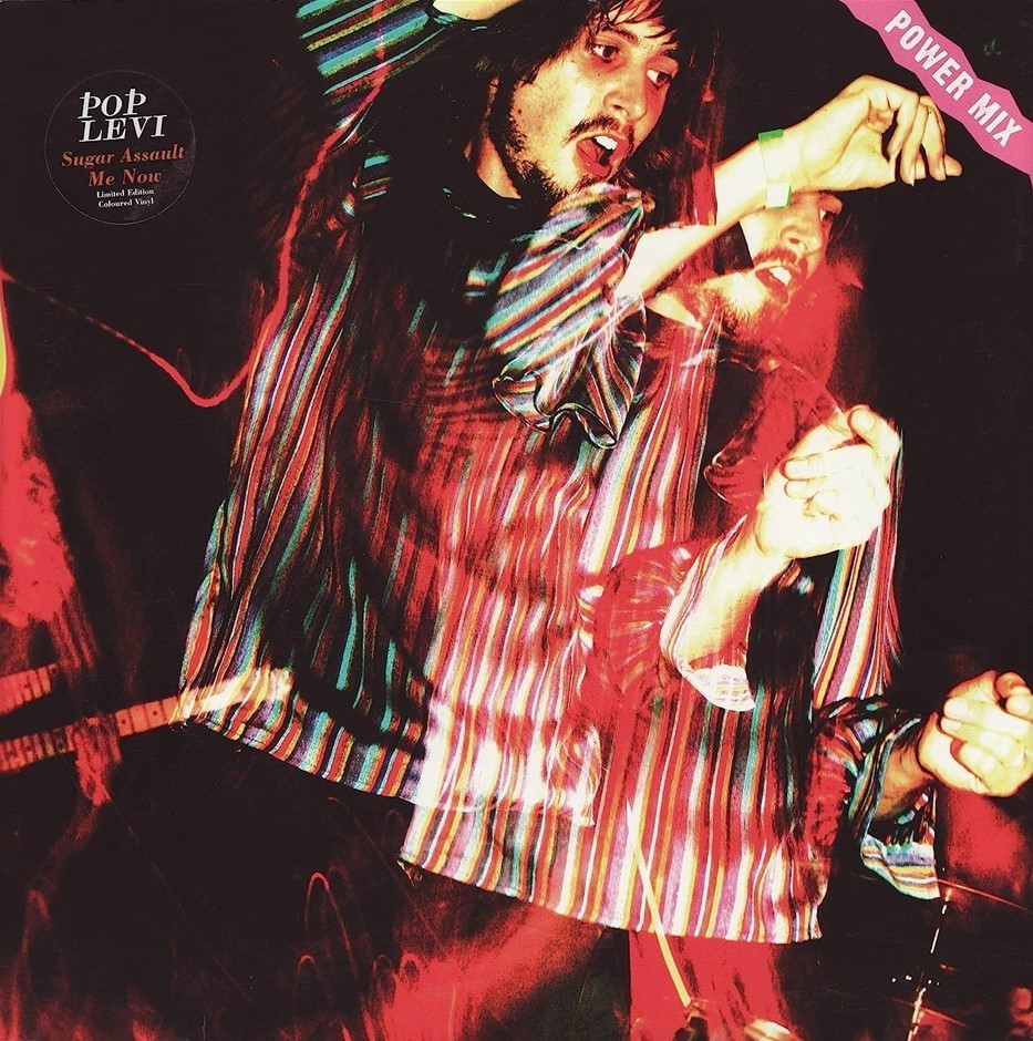POP LEVI "Sugar Assault Me Now" Vinyl.  Buyers Note - Discount Freight Rate
