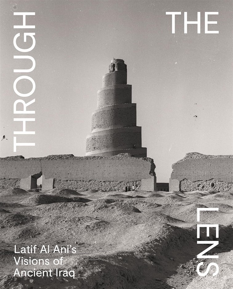 THROUGH THE LENS: Latif Al Ani's Visions of Ancient Iraq, Paperback