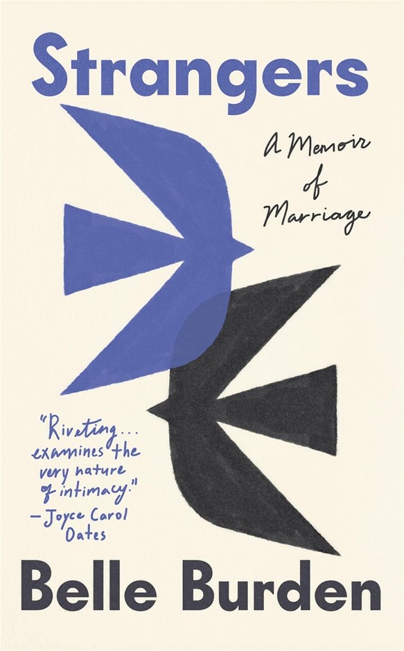 Strangers: A Memoir of Marriage – The New York Times Bestseller by Belle Bu