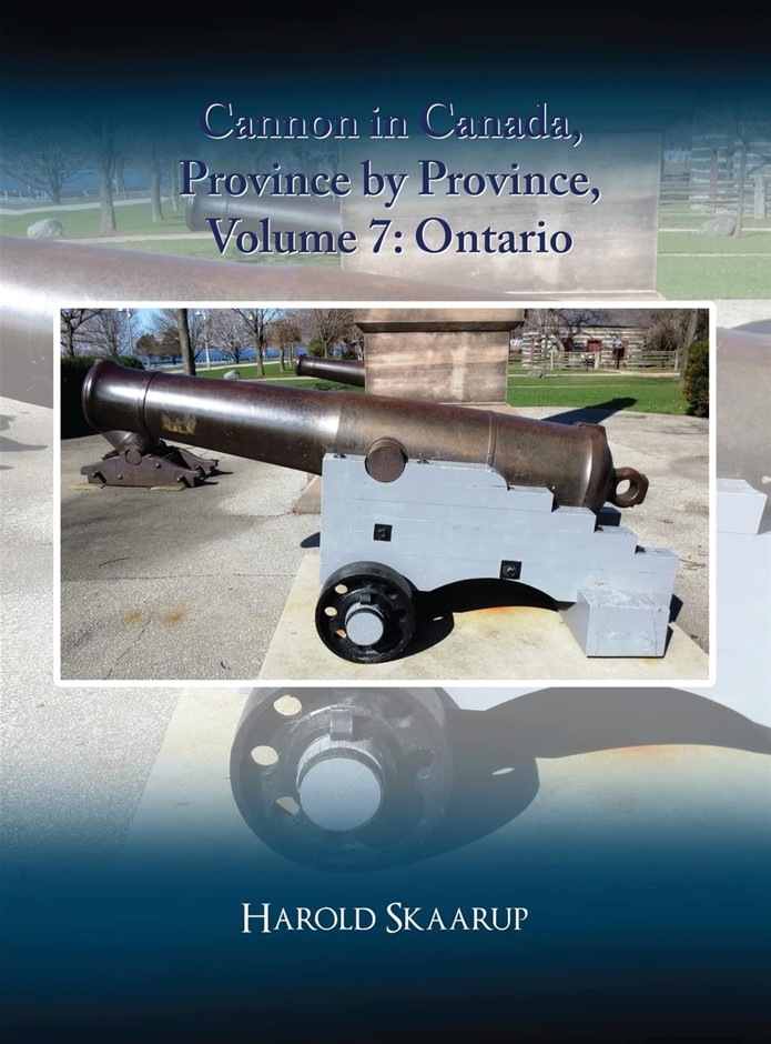 Cannon in Canada, Province by Province, Volume 7: Ontario by Harold a Skaar