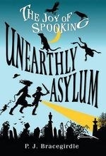 The Joy of Spooking: Unearthly Asylum