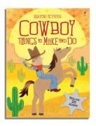 Cowboy Things to Make and Do