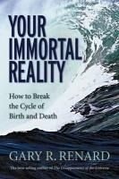 Your Immortal Reality: How to Break the 