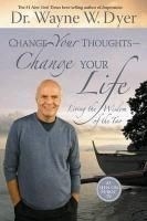 Change Your Thoughts - Change Your Life: