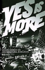 Yes Is More: An Archicomic on Architectu