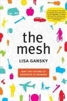 The Mesh: Why the Future of Business Is 