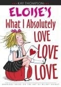 Eloise's What I Absolutely Love Love Lov
