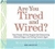 Are You Tired & Wired?: Your Proven 30-Day Program