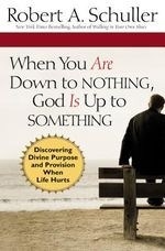 When You Are Down to Nothing, God Is Up 
