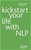 Kickstart Your Life With Nlp