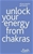 Unlock Your Energy from Chakras