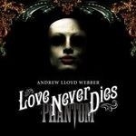Love Never Dies (Phantom Der Oper 2)
