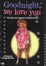 Goodnight We Love You/phyllis Diller
