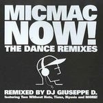 Mic Mac Now Dance Remixes