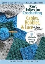 I Can't Believe I'm Crocheting: Cables, 