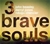 3 Brave Souls