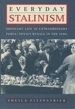 Everyday Stalinism: Ordinary Life in Ext