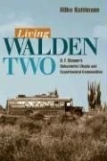 Living Walden Two: B. F. Skinner's Behav