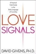 Love Signals: A Practical Field Guide to