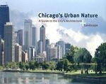 Chicago's Urban Nature: A Guide to the C