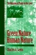 Green Nature/Human Nature: The Meaning o