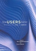 How Users Matter: The Co-Construction of