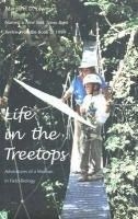 Life in the Treetops: Adventures of a Wo