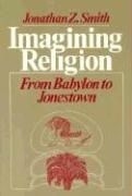 Imagining Religion: From Babylon to Jone