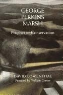 George Perkins Marsh: Prophet of Conserv