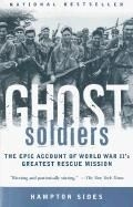 Ghost Soldiers: The Epic Account of Worl