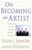On Becoming an Artist: Reinventing Yourself Through Mindful Creativity
