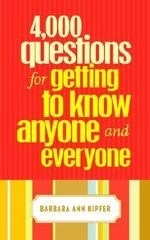 4,000 Questions for Getting to Know Anyo