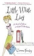 Little White Lies: A Novel of Love and G