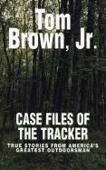Case Files of the Tracker: True Stories 