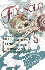 Fly Solo: The 50 Best Places on Earth fo