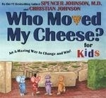 Who Moved My Cheese? for Kids: An A-Mazi