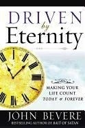 Driven by Eternity: Making Your Life Cou