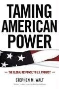 Taming American Power: The Global Respon