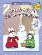 Max & Ruby's Winter Adventure [With 75 R