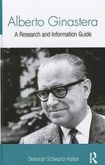 Alberto Ginastera: A Research & Informat