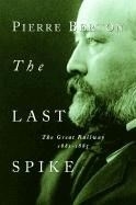 The Last Spike: The Great Railway, 1881-