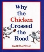 Why the Chicken Crossed the Road