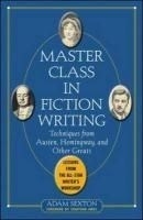 Master Class in Fiction Writing: Techniq