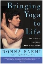 Bringing Yoga to Life: The Everyday Prac