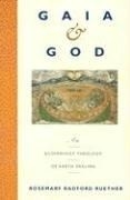 Gaia and God: An Ecofeminist Theology of