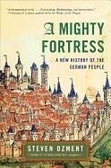 A Mighty Fortress: A New History of the 