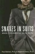 Snakes in Suits: When Psychopaths Go to 